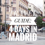 Travel Diary/Travel Guide: 4 Days In Madrid