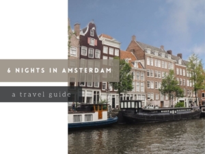 6 nights in Amsterdam travel guide